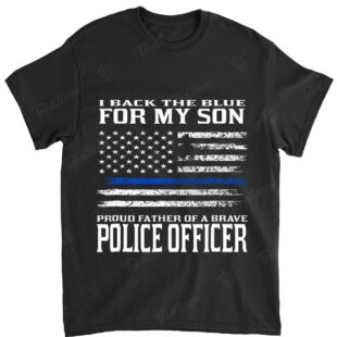 Thin Blue Line Shirt - Proud Father Of Police Officer Son