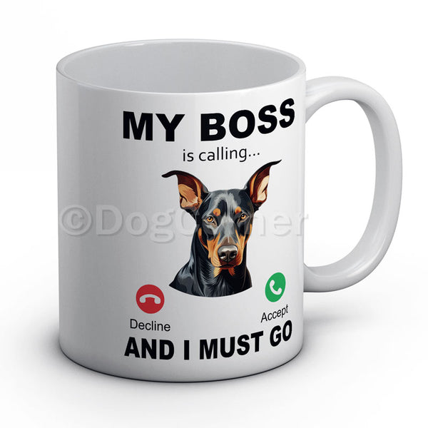 My BOSS is calling and I must go (Doberman) Mug