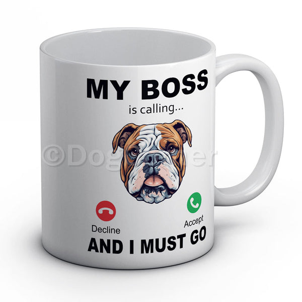 My BOSS is calling and I must go (Bulldog) Mug