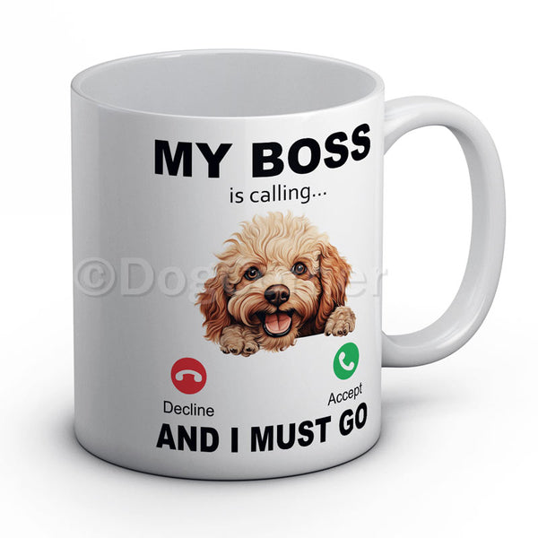 My BOSS is calling and I must go (Cavoodle) Mug