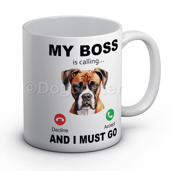 My BOSS is calling and I must go (Boxer) Mug