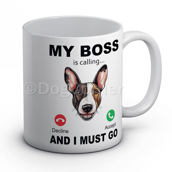My BOSS is calling and I must go (Bull Terrier) Mug