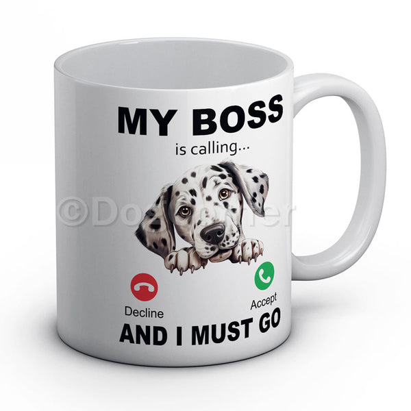 My BOSS is calling and I must go (Dalmatian) Mug