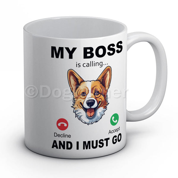 My BOSS is calling and I must go (Corgi) Mug