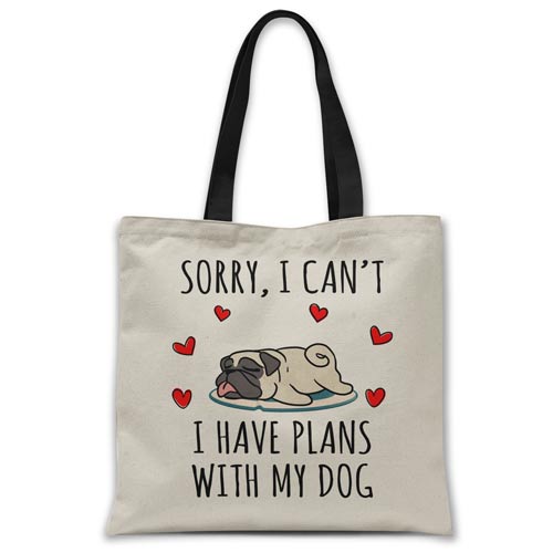 Sorry, I have plans with my dog (Pug) Tote bag